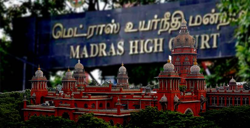 Madras High Court Refuses To Issue Directions For Monitoring & Controlling The Content Broadcasted Over Social Media